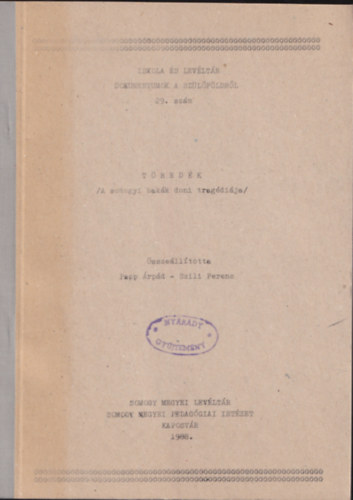 Papp �rp�d - Szili Ferenc - T�red�k /A somogyi bak�k doni trag�di�ja/