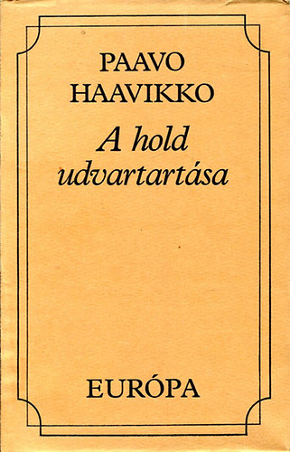 Paavo Haavikko - A hold udvartartása