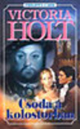 Holt Victoria - Csoda a kolostorban