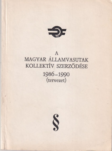 A Magyar �llamvasutak kollekt�v szerz�d�se 1986-1990 ( tervezet )