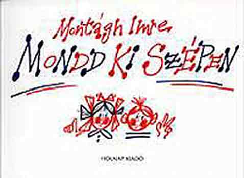 Montgh Imre - Mondd ki szpen!