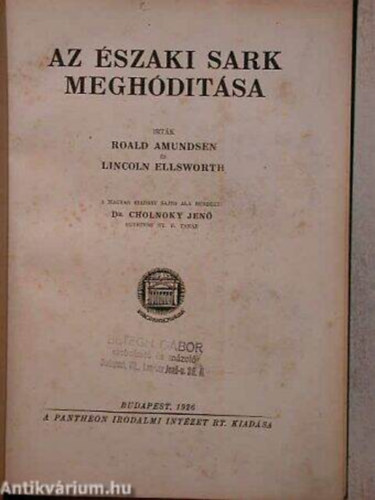 Roald- Ellsworth, L. Amudsen - Az �szaki sark megh�d�t�sa