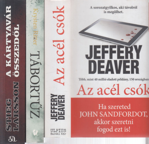 Krysten Ritter, Stieg Larsson Jeffery Deaver - 3 db. krimi (Az acél csók + Tábortűz + A kártyavár összedől)