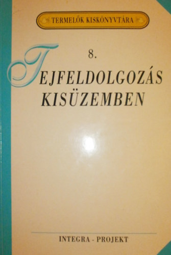 Dr. Szenes Endréné - Tejfeldolgozás kisüzemben