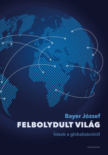 Bayer J�zsef - Felbolydult vil�g