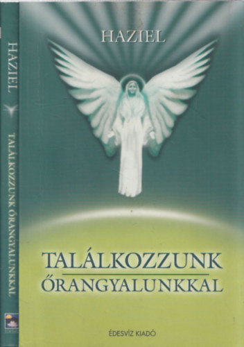 Haziel - Tal�lkozzunk �rangyalunkkal