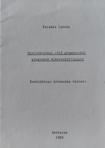István Kecskés - Nyelvoktatási célú grammatikai programok számítógépe