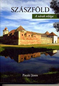 Pataki J�nos - Erd�lyi Sz�szf�ld - A v�rak vil�ga