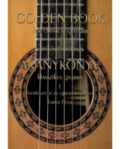 Tornai Péter (szerk.) - Aranykönyv klasszikus gitárra I-II.