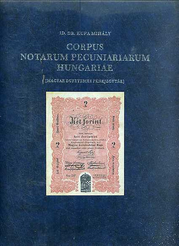 id. Dr. Krupa Mihly - Corpus Notarum Pecuniarium Hungariae - Magyar Egyetemes Pnzjegytr I-II.