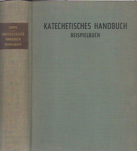 Alfred Barth - Katechetisches Handbuch - Beispielbuch zum katholischen Katechismus