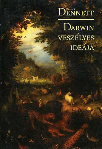 Daniel C. Dennett - Darwin veszlyes ideja