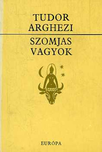 Tudor Arghezi - Szomjas vagyok