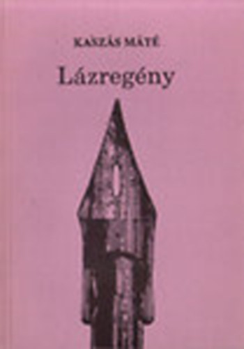 Kaszás Máté - Lázregény - Dedikált!