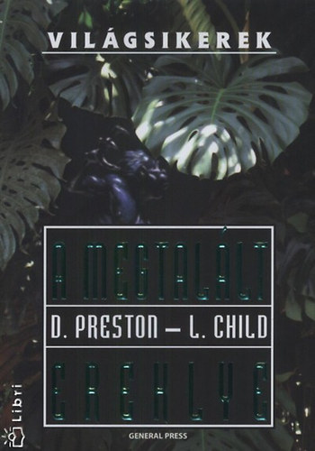 Lincoln Child Douglas Preston - A megtalált ereklye