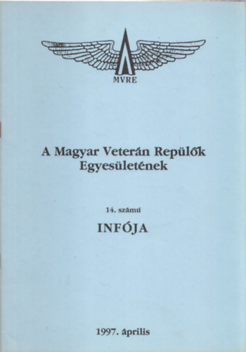 A Magyar Veterán Repülők Egyesületének 14. számú Infója 1997. április