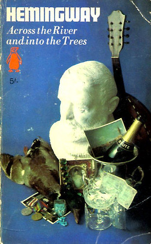 Ernest Hemingway - Across the river and into the trees