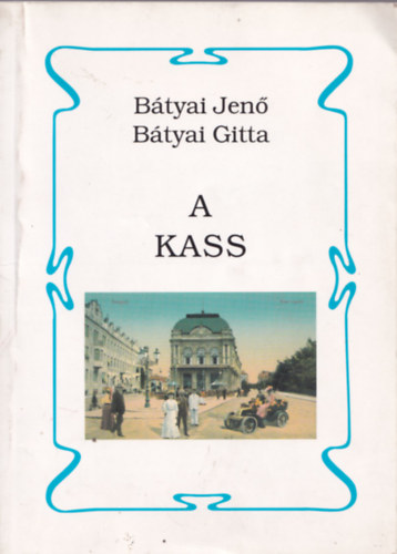 B�tyai Jen�-B�tyai Gitta - A Kass