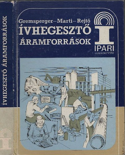 Dr. Gremsperger Gza; Marti Sndor; Dr. Rejt Ferenc - vhegeszt ramforrsok (Ipari szakknyvtr)