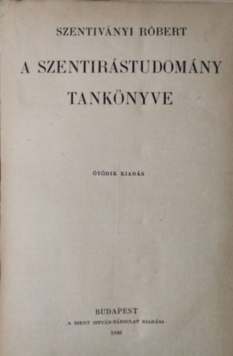 Szentivnyi Rbert - A szentrstudomny tanknyve