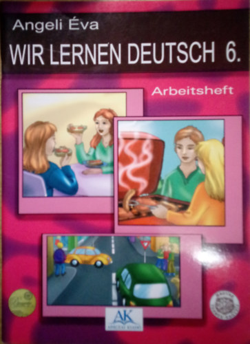 Angeli va - Wir Lernen Deutsch 6. / Arbeitsheft