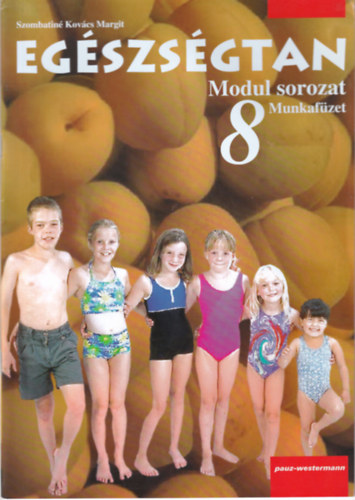 Szombatin� Kov�cs Margit - Eg�szs�gtan - Munkaf�zet 8. �vfolyam r�sz�re