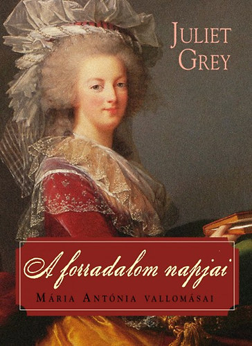 Juliet Grey - A forradalom napjai