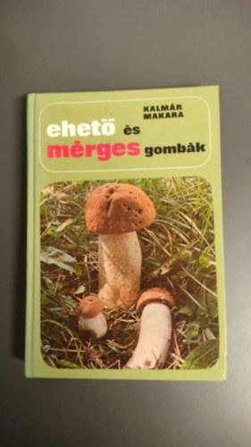 Dr. Kalmr Zoltn-Dr. Makara Gyrgy - Ehet s mrges gombk