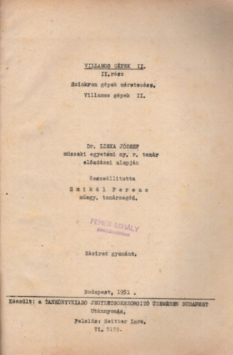 Dr. Smikál Ferenc Liska József - Villamos gépek II. II. rész Szinkron gépek méretezése - Villamos gépek II. - kézirat