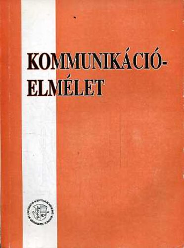 dr. Benson Katalin  (szerk.) - Kommunik�ci�elm�let
