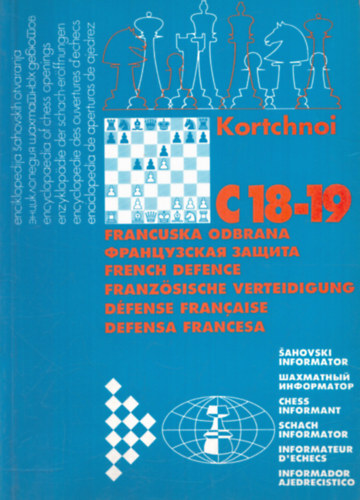 Aleksandar Matanovic (szerk.) - Enciklopedija Sahovskih Otvaranja C18-19 (Francuska Odbrana)