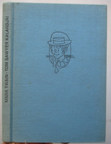 Mark Twain - Tom Sawyer kalandjai