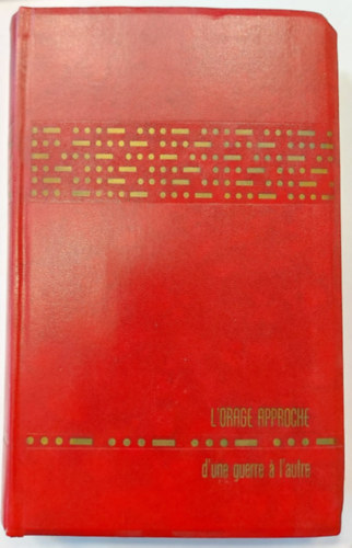 Winston Churchill - La Deuxieme Guerre Mondiale - L'orage Approche D'une Guerre a L'autre - Tome Premier (1919-1939) (Msodik vilghbor - A vihar egyik hborrl a msikra kzeledik - els ktet (1919-1939))