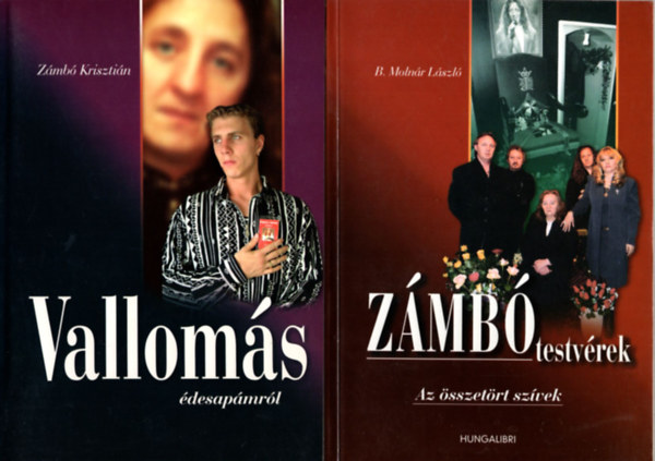 B. Molnr Lszl Zmb Krisztin - 2 db Zmb Jimmyvel kapcsolatos knyv: Zmb testvrek, Valloms desapmrl.