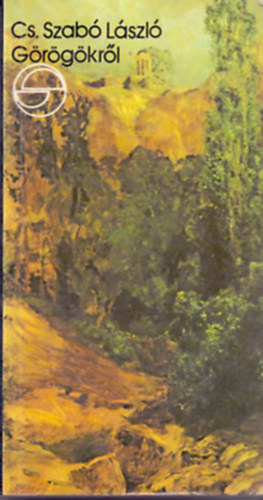 Sigmund Freud, Kerényi Károly, Graham Greene Cs. Szabó László - Görögökről - Hellének és barbárok, Delphoi és Ozümandiász, Minótaurosz, Trója, Heléna, Atlantisz