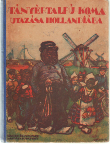 Bocs Blint - Tnyrtalp koma utazsa Hollandiba 1922-ben