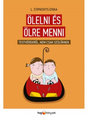 L. Stipkovits Erika - Ölelni és ölre menni