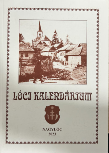 Bel�k Dezs�n�  (szerk.) - L�ci kalend�rium (Nagyl�c �s Zs�nypuszta kalend�riuma)