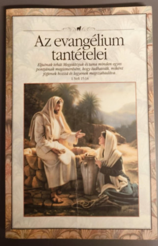Az evangélium tantételei - Eljutnak tehát megváltójuk és ta minden egyes pontjának megismerésére, hogy...