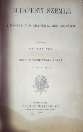 Gyulai Pál (szerk.) - Gyulai Pál (szerk.) - Budapesti Szemle - 1906.-127. kötet