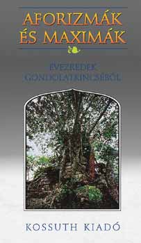 Aforizm�k �s maxim�k - �vezredek gondolatkincs�b�l