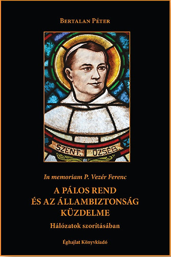 Bertalan P�ter - A P�los Rend �s az �llambiztons�g k�zdelme