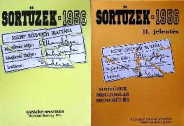 Kahler Frigyes  (szerk.) - Sort�zek - 1956 I-II. (Sort�zek - megtorl�s - menek�l�s 1956-1957)