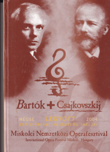 Vass Tibor - Mégse Légyott 2004 - Bartók + Csajkovszkij - Egy szerelmi háromszög íméljei