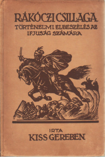 Kiss Gereben - R�k�czi csillaga - T�rt�nelmi elbesz�l�s az ifjus�g sz�m�ra