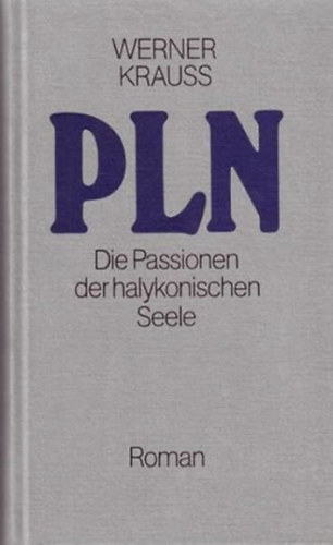 Siegfried Scheibe - PLN: Die Passionen der halykonischen Seele