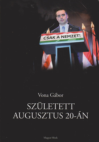 Vona Gábor - Született augusztus 20-án