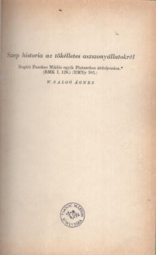 W. Salg gnes - Szep historia az tklletes aszszonyllatokrl