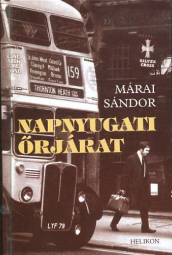 M�rai S�ndor - Napnyugati �rj�rat - Egy utaz�s reg�nye