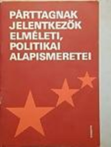 Prttagnak jelentkezk elmleti politikai alapismeretei
